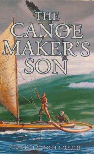 The Canoe Maker's Son by Cecilia Johansen