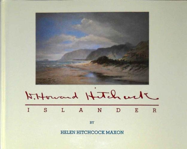 D. Howard Hitchcock: Islander (hardcover) by Helen Hitchcock Maxon