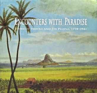 Encounters with Paradise: Views of Hawaii and Its People, 1778-1941 (hardcover) by David W. Forbes