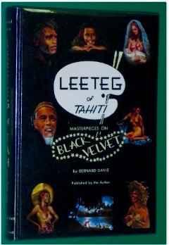Leeteg of Tahiti: Masterpieces on Black Velvet by Bernard Davis